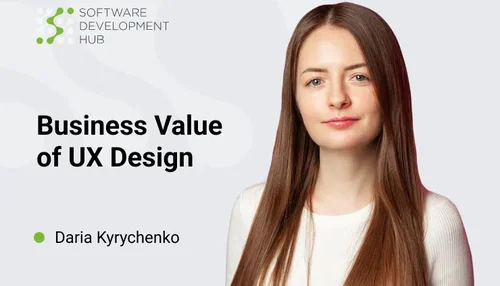 Business Value of UX: How Investing in UX Design Can Lead to Product Success in the Market