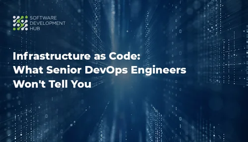 Infrastructure as Code: What Senior DevOps Engineers Won't Tell You